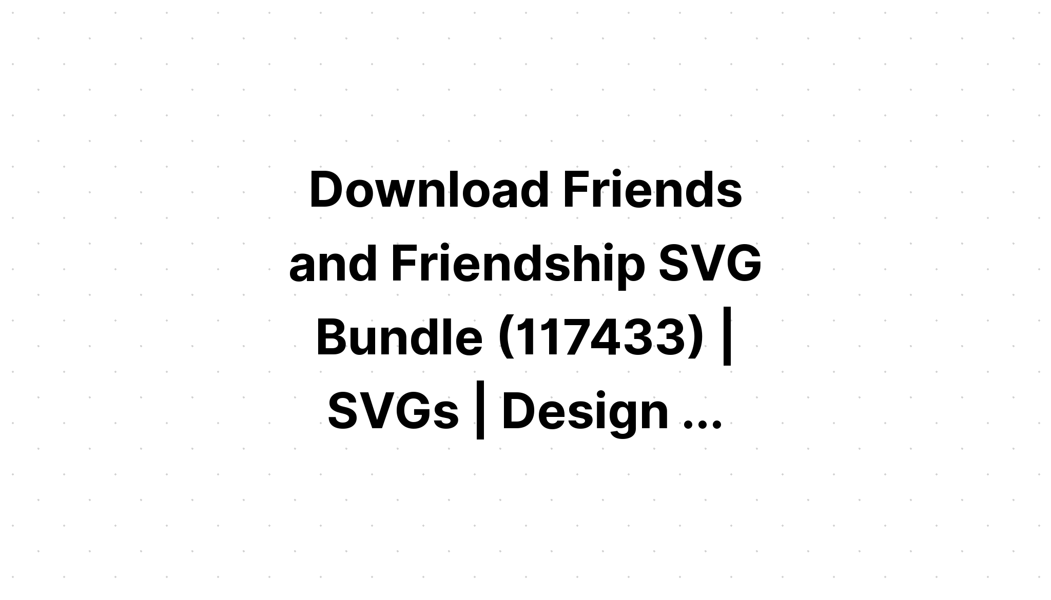 Download Best Friends Svg Bundle Friendship Svg SVG File